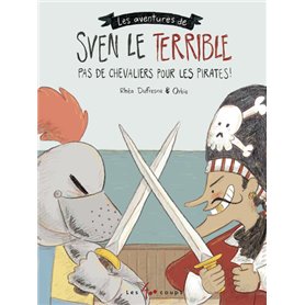 Sven le terrible - Pas de chevaliers pour les pirates !