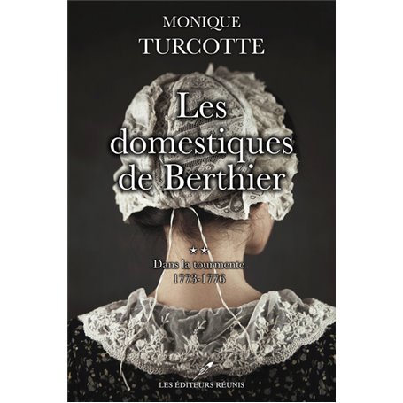 Les domestiques de Berthier Tome 2 - Dans la tourmente 1773-1776