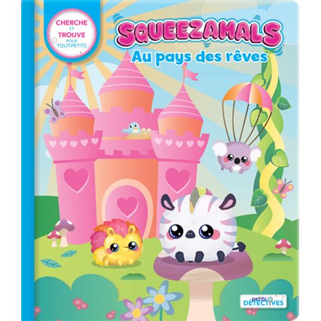 Squeezamals- Au pays des rêves