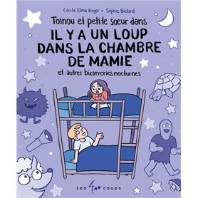 Toinou et petite soeur dans il y a un loup dans la chambre de mamie et autres bizarreries nocturnes