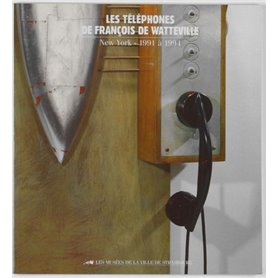 Les Téléphones de François Watteville. New York 1991-1994