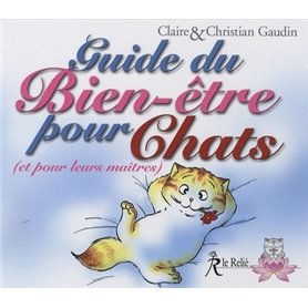 Le guide du bien-être pour chats et pour leurs maîtres