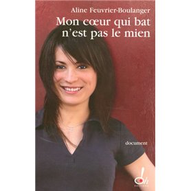 Mon coeur qui bat n'est pas le mien