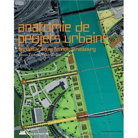 Anatomie de projets urbains: Bordeaux, Lyon, Rennes, Strasbourg