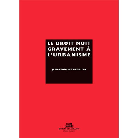 Le Droit nuit gravement à l'urbanisme