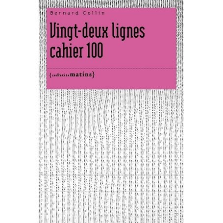 Vingt-deux lignes. Cahier 100