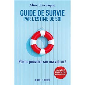 Guide de survie par l'estime de soi - Nouvelle édition