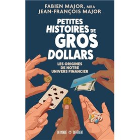 Petites histoires de gros dollars - Les Origines de notre univers financier