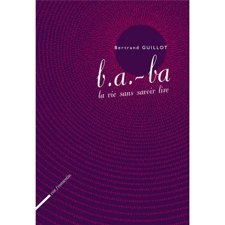 B.A.-BA. La vie sans savoir lire