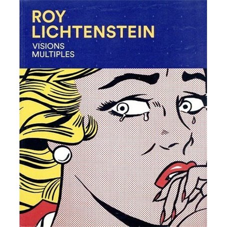 Roy Lichtenstein - Visions multiples