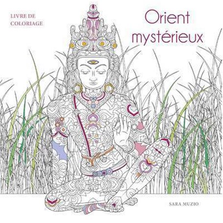 Orient mystérieux - Livre de coloriage