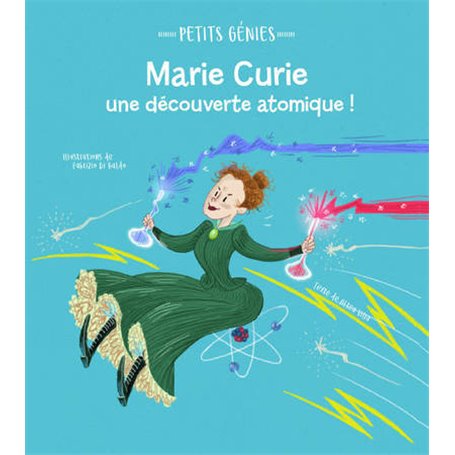 Petits génies : Marie Curie, une découverte atomique !