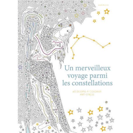 Un merveilleux voyage parmi les constellations - 60 dessins a colorier anti-stress