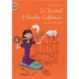 Le Journal d'Aurélie Laflamme - tome 6 Ca déménage !