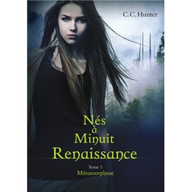 Nés à Minuit Renaissance - tome 1 Métamorphose