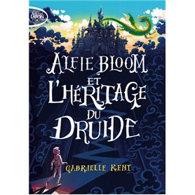 Alfie Bloom - tome 1 et l'héritage du druide