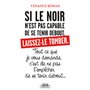 Si le noir n'est pas capable de se tenir debout, laissez-le tomber