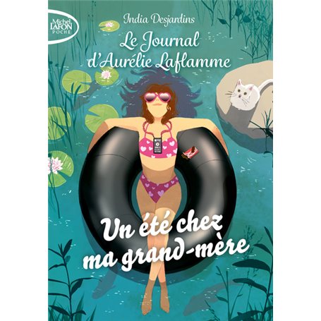 Le journal d'Aurélie Laflamme - Tome 3 Un été chez ma grand-mère