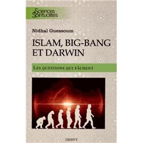 Islam, Big-bang et Darwin - Les questions qui fâchent