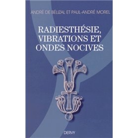 Radiesthésie, vibrations et ondes nocives