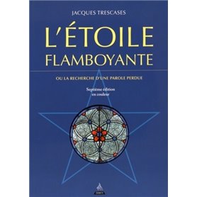 L'étoile flamboyante ou la recherche d'une parole perdue