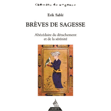 Brèves de sagesse - Abécédaire du détachement et de la sérénité