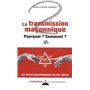 La transmission maçonnique - Pourquoi ? Comment ?