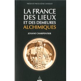 La France des lieux et des demeures alchimiques