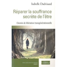 Réparer la souffrance secrète de l'être