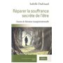 Réparer la souffrance secrète de l'être