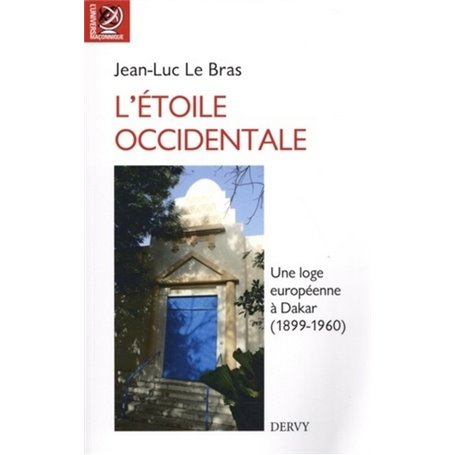 L'étoile occidentale - Une loge européenne à Dakar (1899-1960)