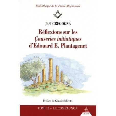 Réflexions sur les causeries initiatiques d'Édouard E. Plantagenet - tome 2 Le compagnon