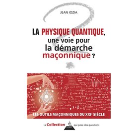 La physique quantique, une voie pour la démarche maçonnique ?