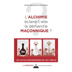 L'alchimie éclaire-t-elle la démarche maçonnique ?