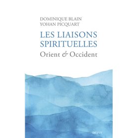 Les liaisons spirituelles - Orient et Occident