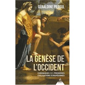 La Genèse de l'Occident - Chroniques des premières civilisations européennes