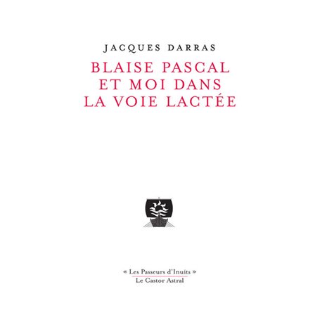 Blaise Pascal et moi dans la voie lactée