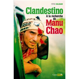 Clandestino - A la recherche de Manu Chao