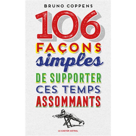 106 façons simples de supporter ces temps assommants