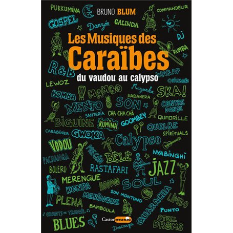 Les Musiques des Caraïbes - tome 1 Du vaudou au calypso