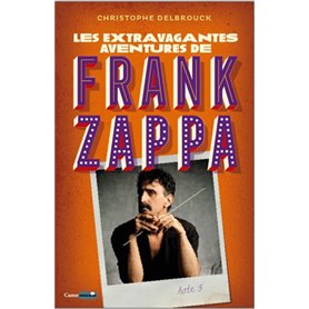 Les extravagantes aventures de Frank Zappa - Acte 3