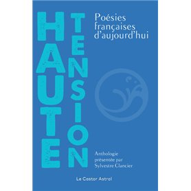 Haute Tension - Poésies françaises d'aujourd'hui