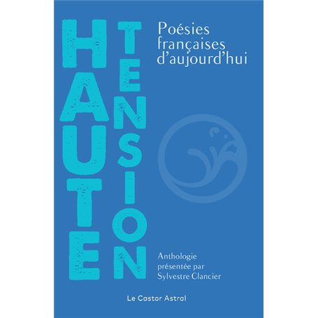 Haute Tension - Poésies françaises d'aujourd'hui