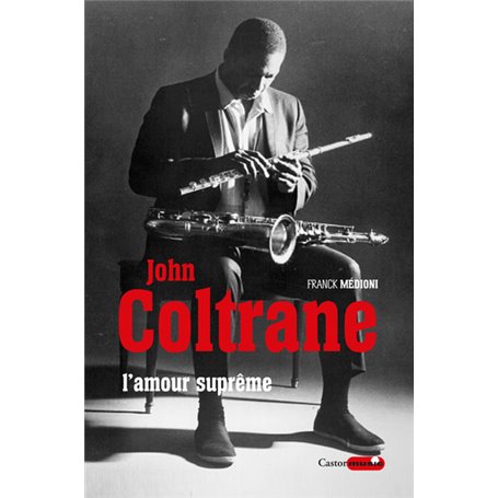 John Coltrane, l'amour suprême