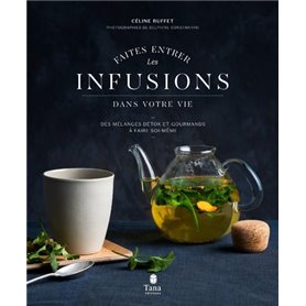 Faites entrer les infusions dans votre vie