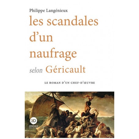 Les scandales d'un naufrage selon Géricault