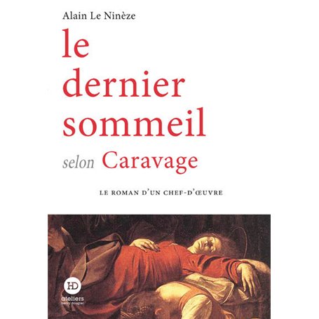 Le dernier sommeil selon Caravage