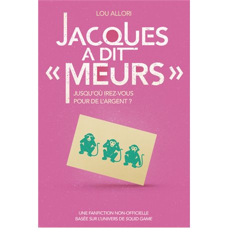 Jacques a dit "Meurs" - Une fanfiction non-officielle basée sur l'univers de Squid Game