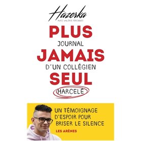 Plus jamais seul - Journal d'un collégien harcelé