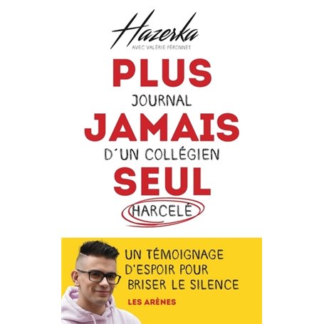 Plus jamais seul - Journal d'un collégien harcelé